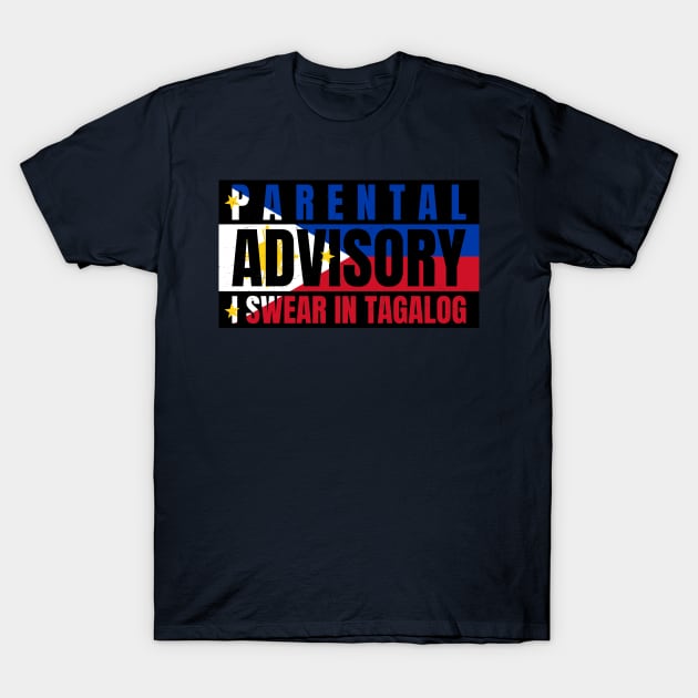 Parental Warning, I Swear in Tagalog T-Shirt by Family Heritage Gifts